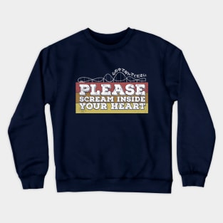 Please, scream inside your heart Crewneck Sweatshirt